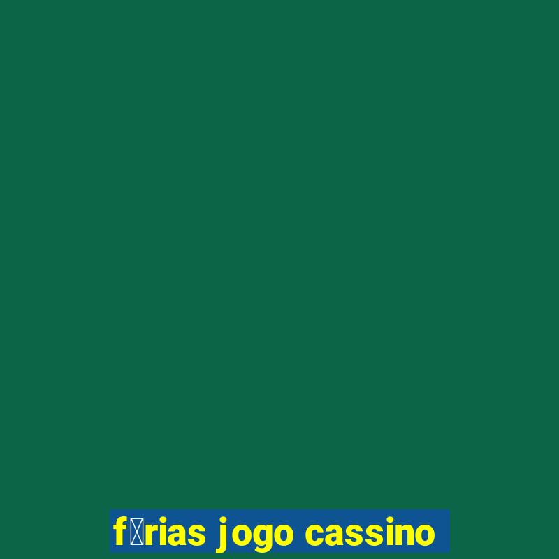 f茅rias jogo cassino