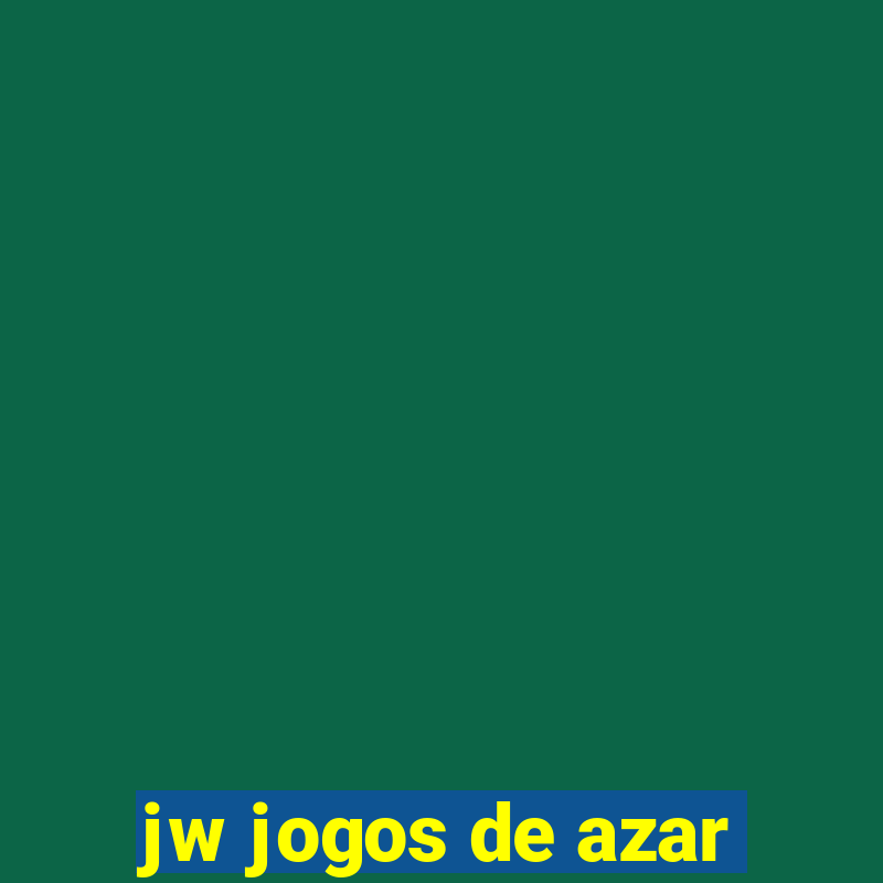 jw jogos de azar