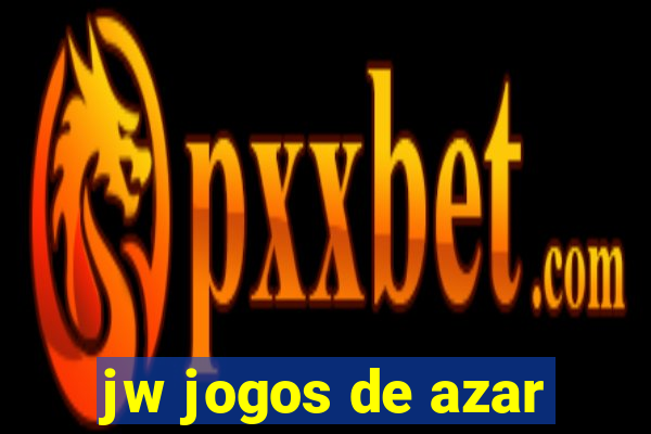 jw jogos de azar