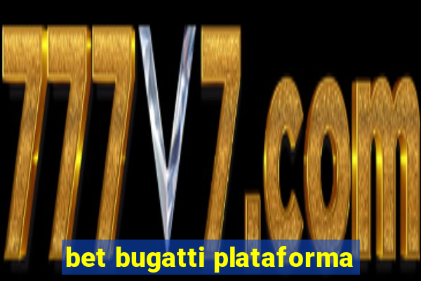 bet bugatti plataforma