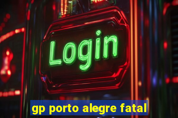 gp porto alegre fatal