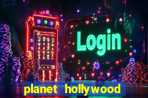 planet hollywood casino in vegas