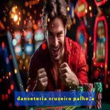 danceteria cruzeiro palho莽a