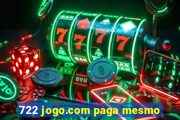 722 jogo.com paga mesmo