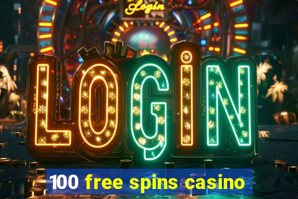 100 free spins casino