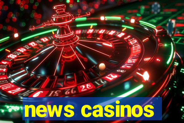 news casinos