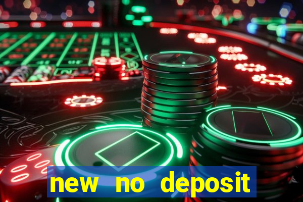 new no deposit bonus casino