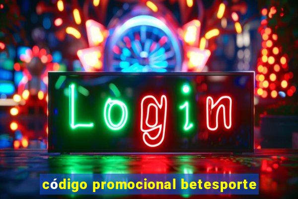 código promocional betesporte