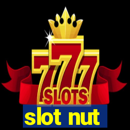 slot nut