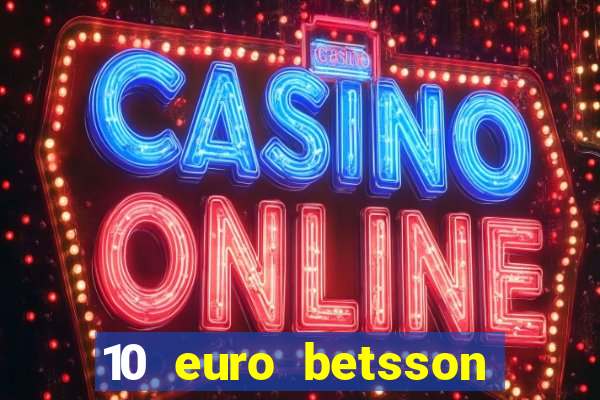 10 euro betsson casino bonus