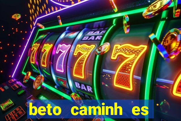 beto caminh es lajeado rs