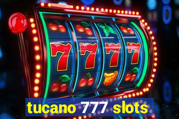 tucano 777 slots