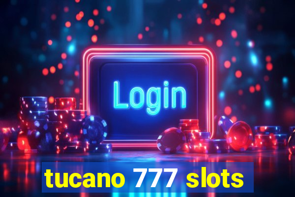 tucano 777 slots