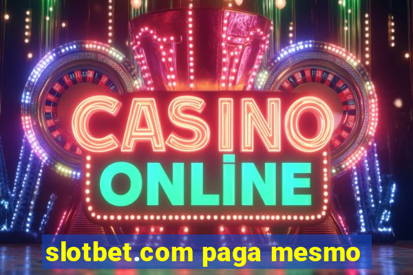 slotbet.com paga mesmo