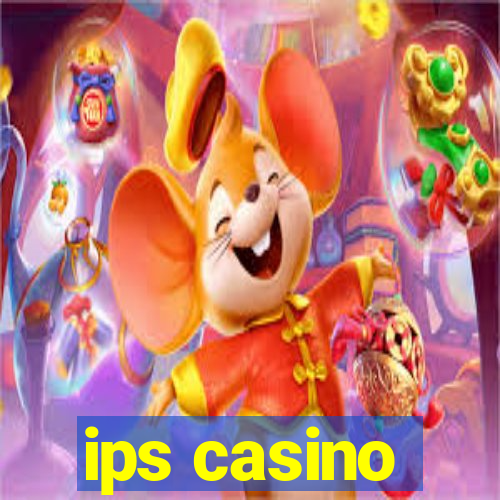 ips casino