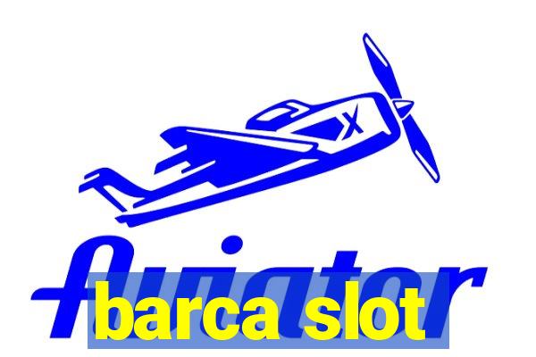 barca slot