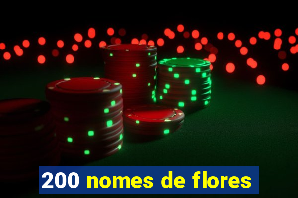 200 nomes de flores