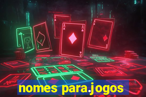 nomes para.jogos