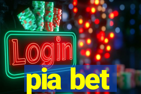 pia bet