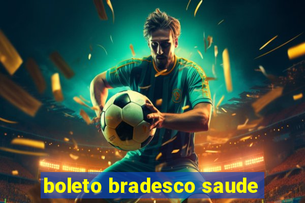 boleto bradesco saude