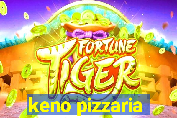 keno pizzaria