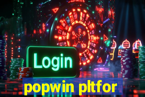 popwin pltfor