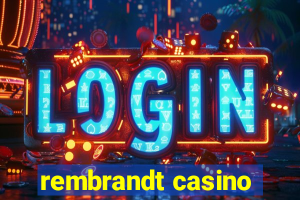 rembrandt casino