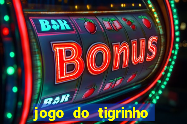 jogo do tigrinho esporte da sorte