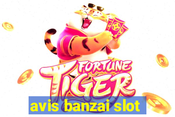 avis banzai slot