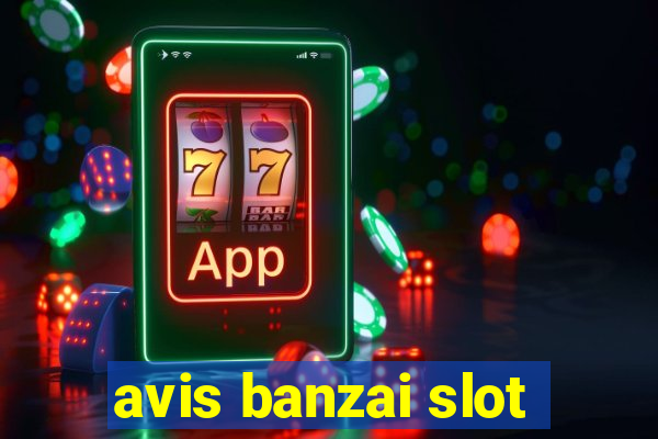 avis banzai slot