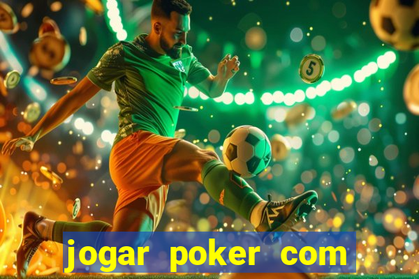 jogar poker com dinheiro real