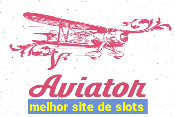 melhor site de slots