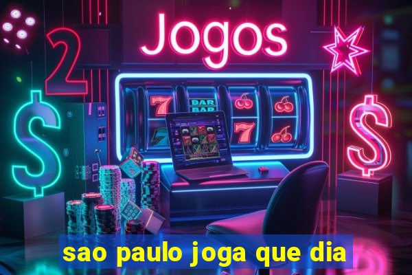 sao paulo joga que dia