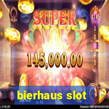 bierhaus slot