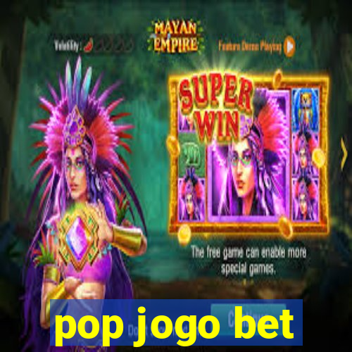 pop jogo bet