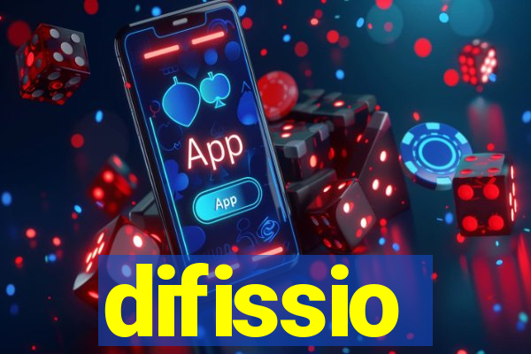 difissio