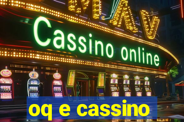 oq e cassino