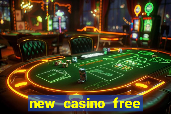 new casino free bonus no deposit