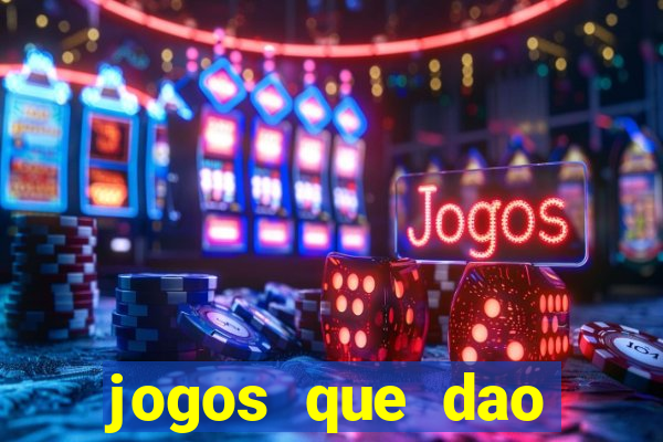 jogos que dao dinheiro de gra?a