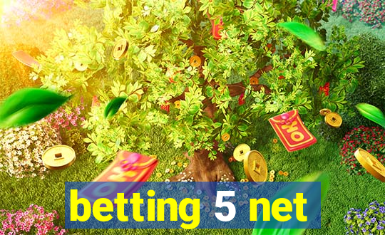 betting 5 net