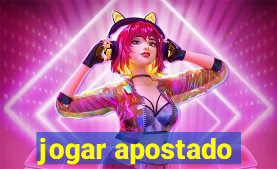 jogar apostado