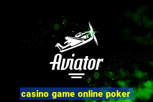 casino game online poker