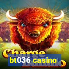 bt036 casino