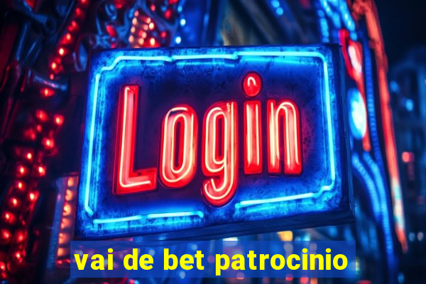 vai de bet patrocinio