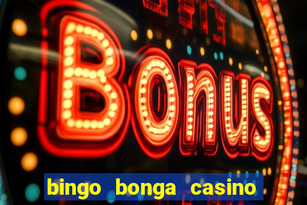 bingo bonga casino 50 free spins