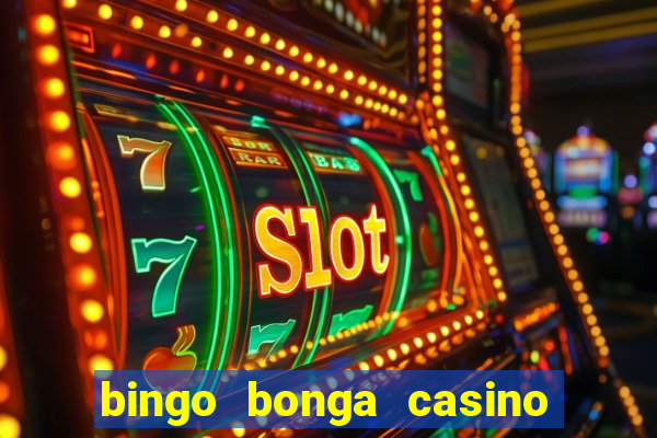 bingo bonga casino 50 free spins