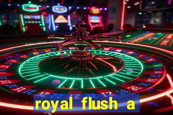 royal flush a maior jogada do poker