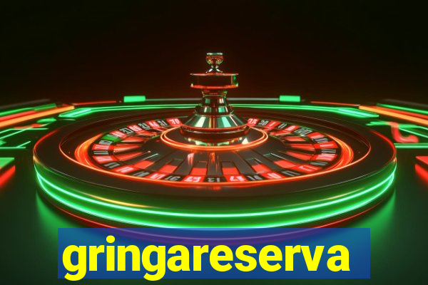 gringareserva