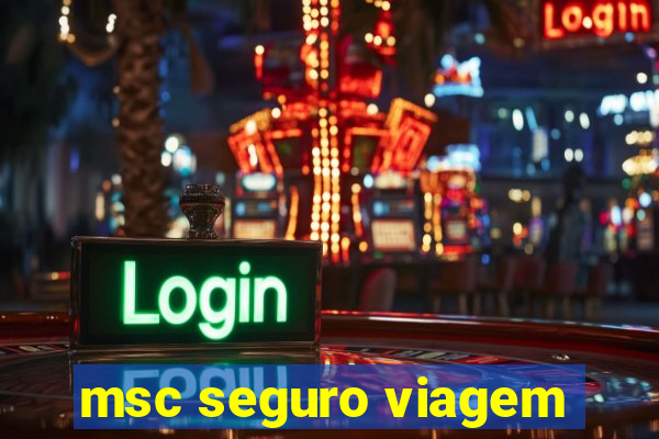 msc seguro viagem