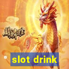 slot drink